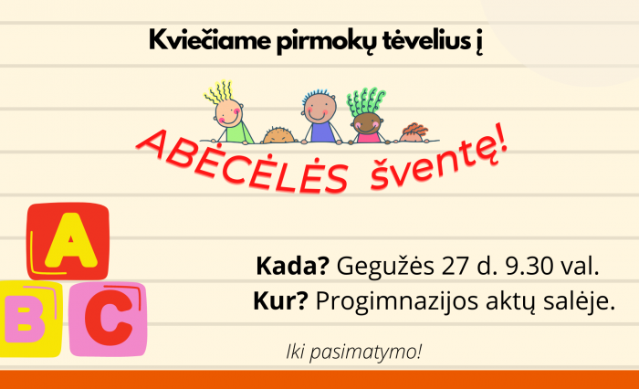 Kviečiame pirmokų tėvelius į abėcėlės šventę 2022 m. gegužės 27 d., penktadienį, 9.30 val.